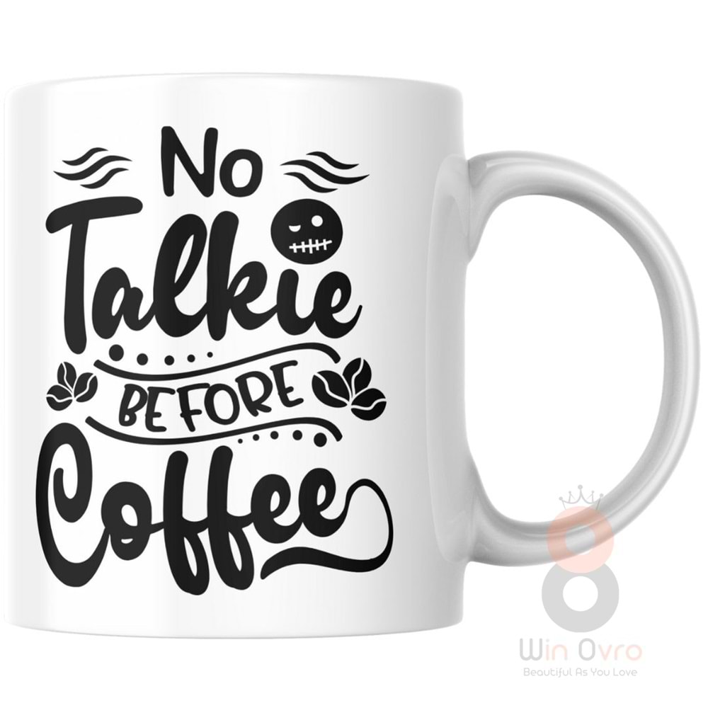 Win Ovro Premium Ultra Beyaz Porselen Kupa Bardak Çift Yönlü Baskılı - No Talkie Before Coffee