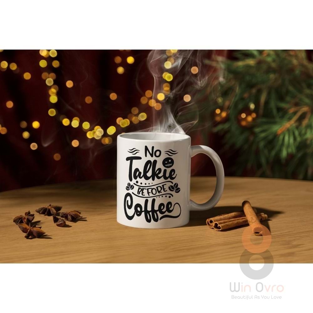 Win Ovro Premium Ultra Beyaz Porselen Kupa Bardak Çift Yönlü Baskılı - No Talkie Before Coffee