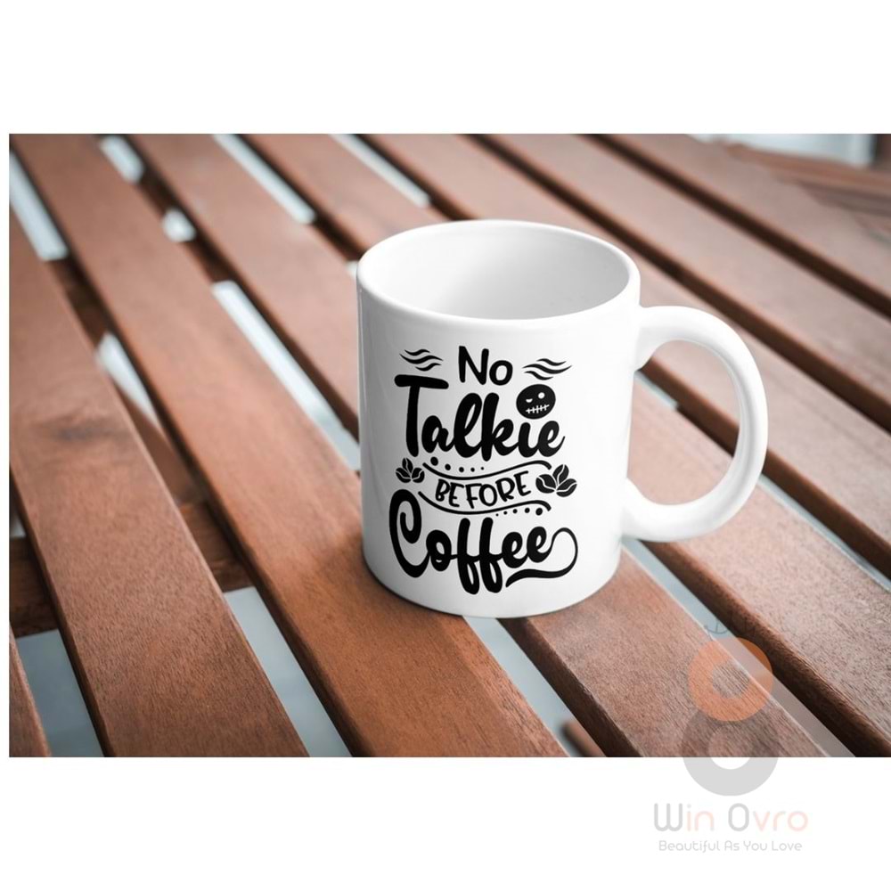 Win Ovro Premium Ultra Beyaz Porselen Kupa Bardak Çift Yönlü Baskılı - No Talkie Before Coffee