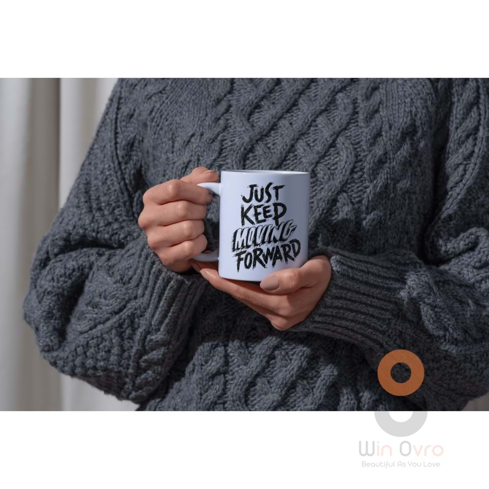 Win Ovro Premium Ultra Beyaz Porselen Kupa Bardak Çift Yönlü Baskılı - Just Keep Moving Forward