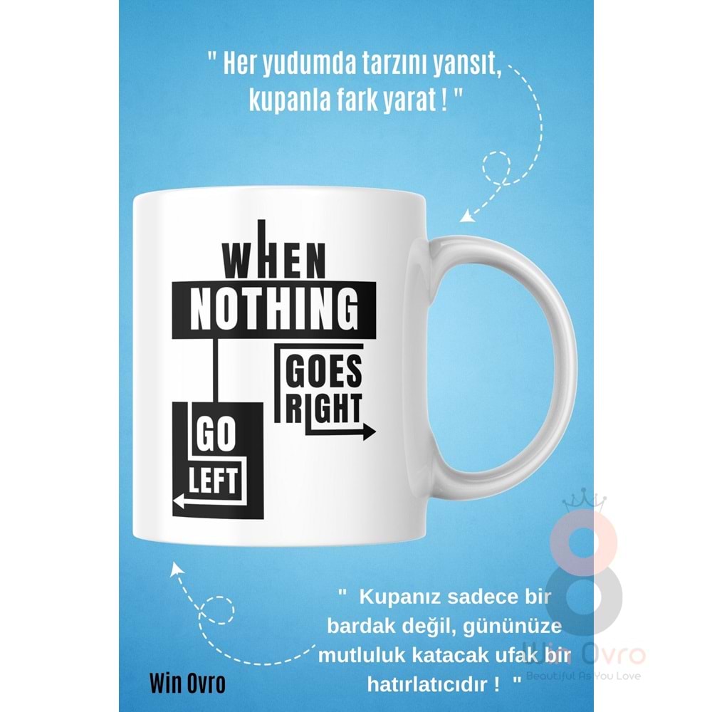 Win Ovro Premium Beyaz Porselen Hediye Kupa Bardak Çift Yön Baskı - When Nothing Hiç Bir Şey Bulama