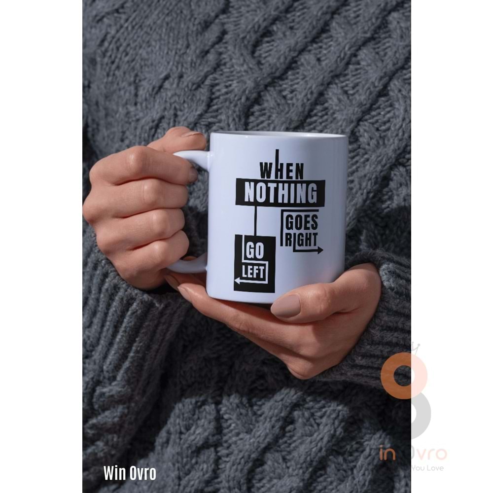 Win Ovro Premium Beyaz Porselen Hediye Kupa Bardak Çift Yön Baskı - When Nothing Hiç Bir Şey Bulama