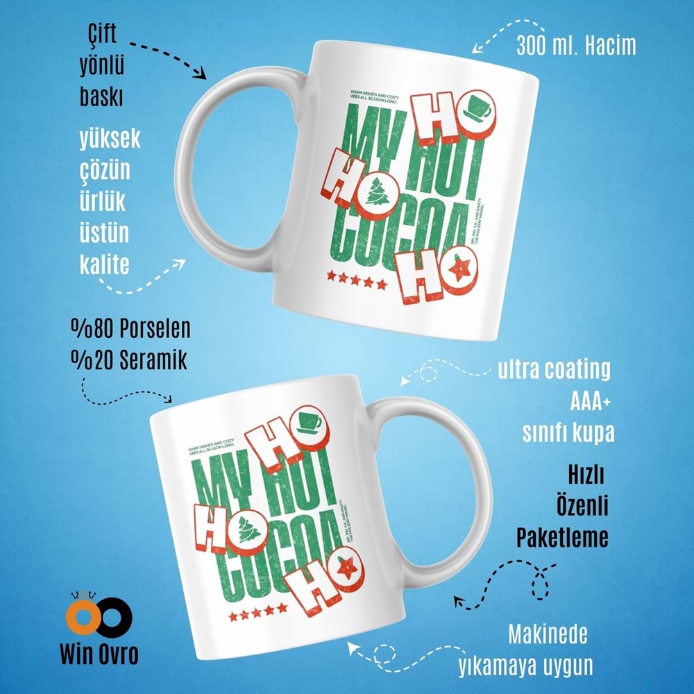 Win Ovro Premium Beyaz Porselen Hediye Çift Yön Baskılı Kupa Bardak - Ho Ho Ho My Hot Cocoa