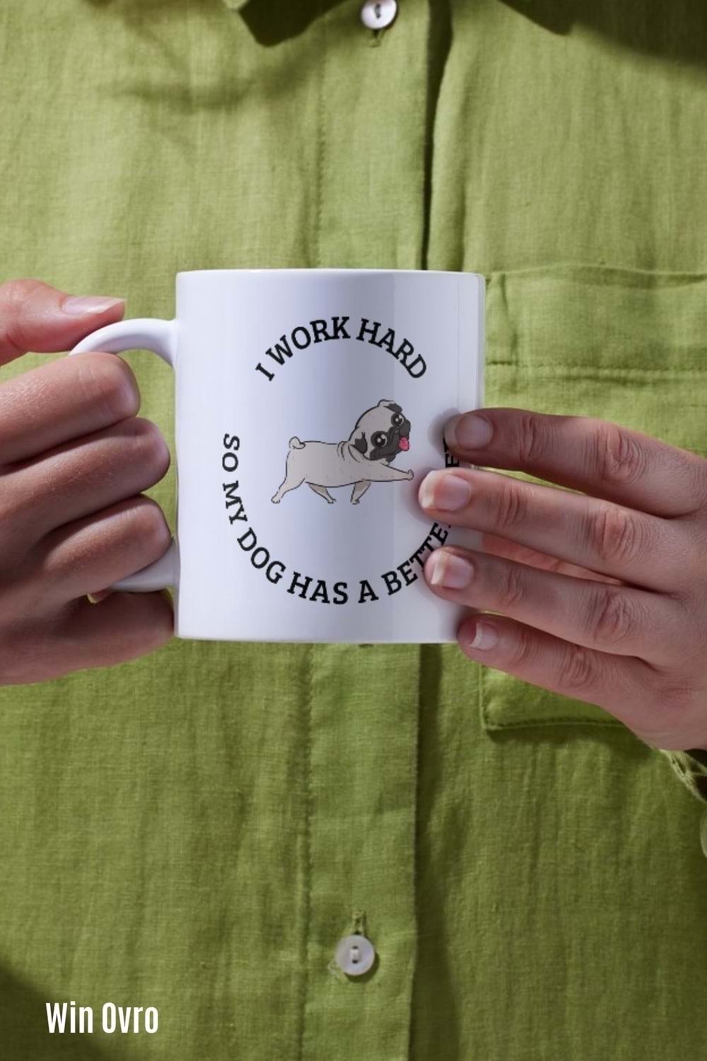 Win Ovro Premium Beyaz Porselen Hediye Çift Yön Baskılı Kupa Bardak - I Work Hard So My Dog