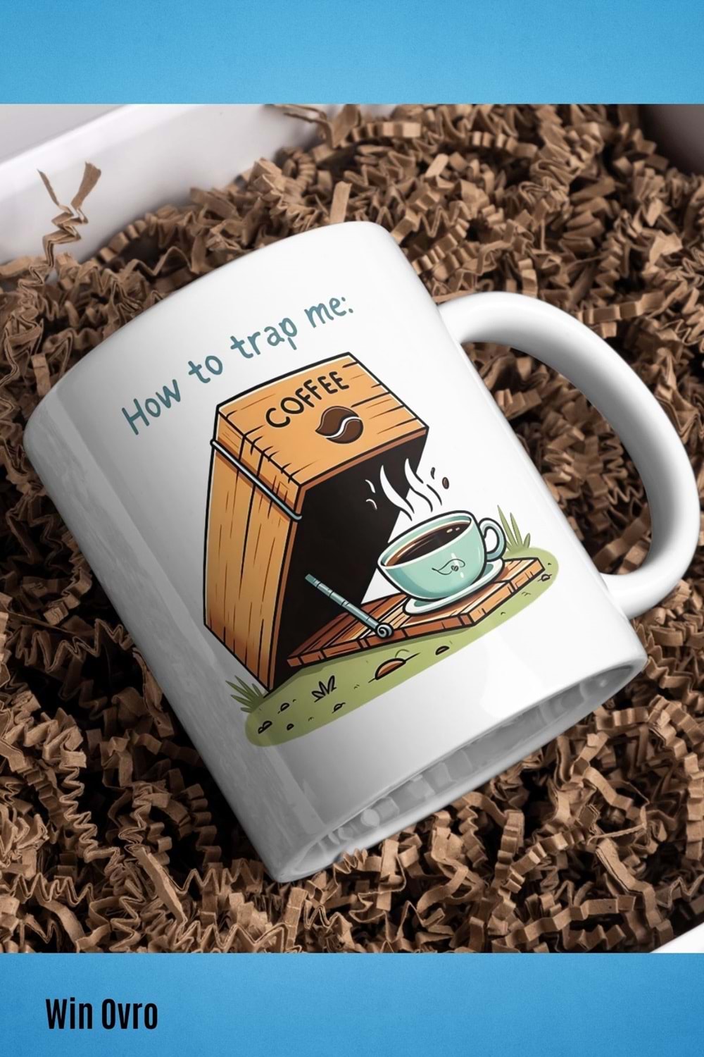 Win Ovro Premium Beyaz Porselen Hediye Çift Yön Baskılı Kupa Bardak - How to Trap me Coffee