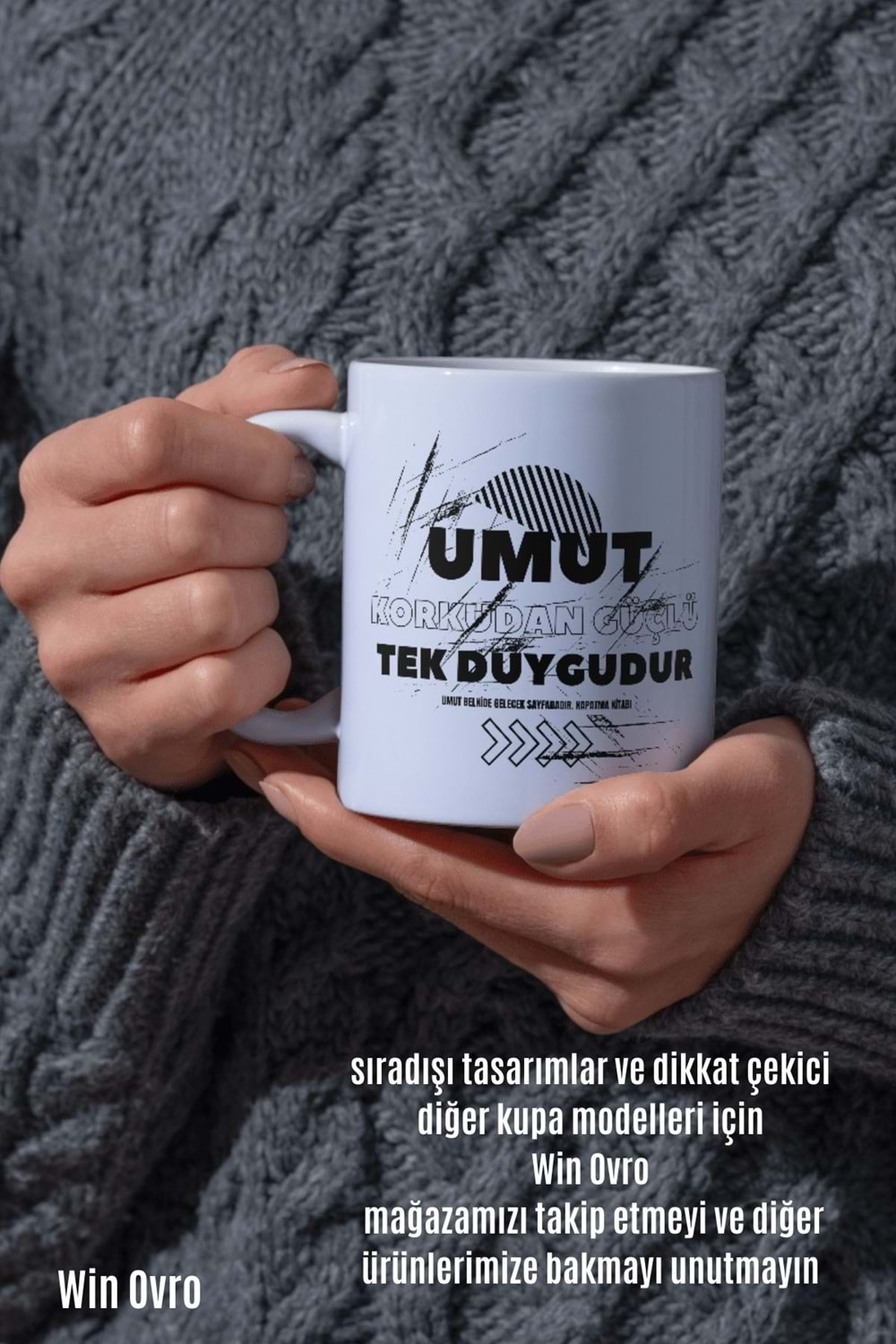 Win Ovro Premium Beyaz Porselen Hediye Çift Yön Baskılı Kupa Bardak - Umut Korkudan Güçlü Tek Duygu