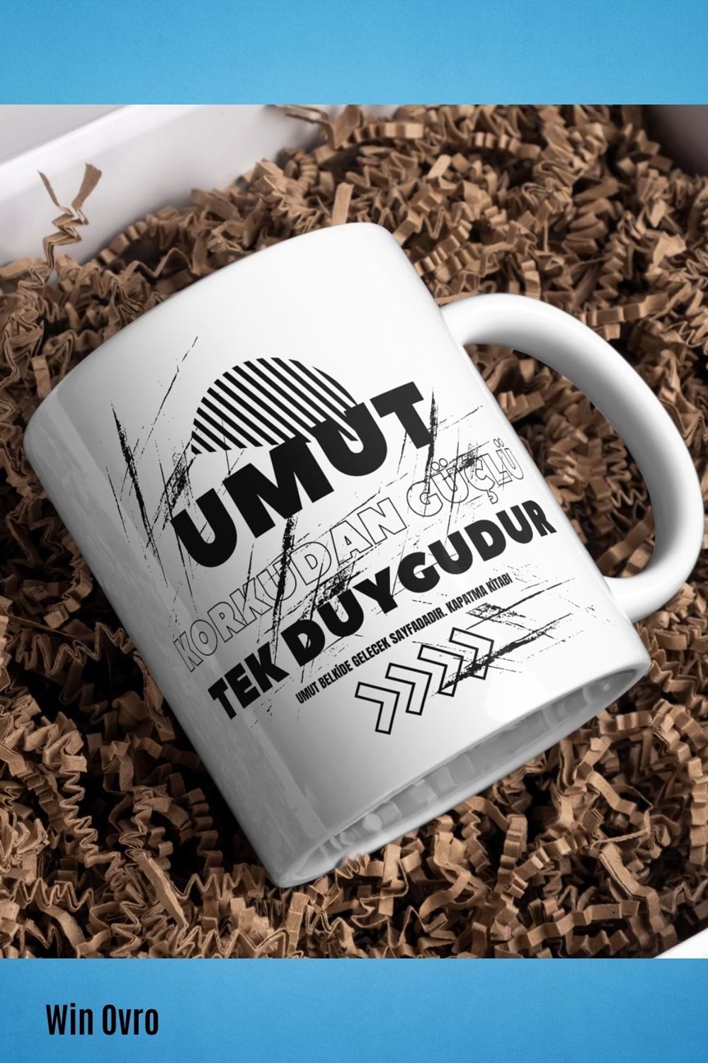Win Ovro Premium Beyaz Porselen Hediye Çift Yön Baskılı Kupa Bardak - Umut Korkudan Güçlü Tek Duygu