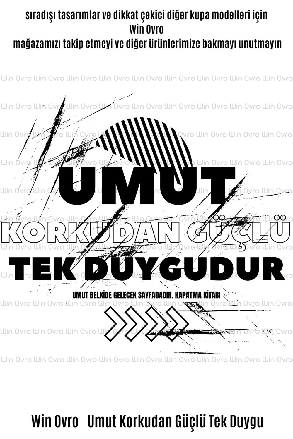 Win Ovro Premium Beyaz Porselen Hediye Çift Yön Baskılı Kupa Bardak - Umut Korkudan Güçlü Tek Duygu