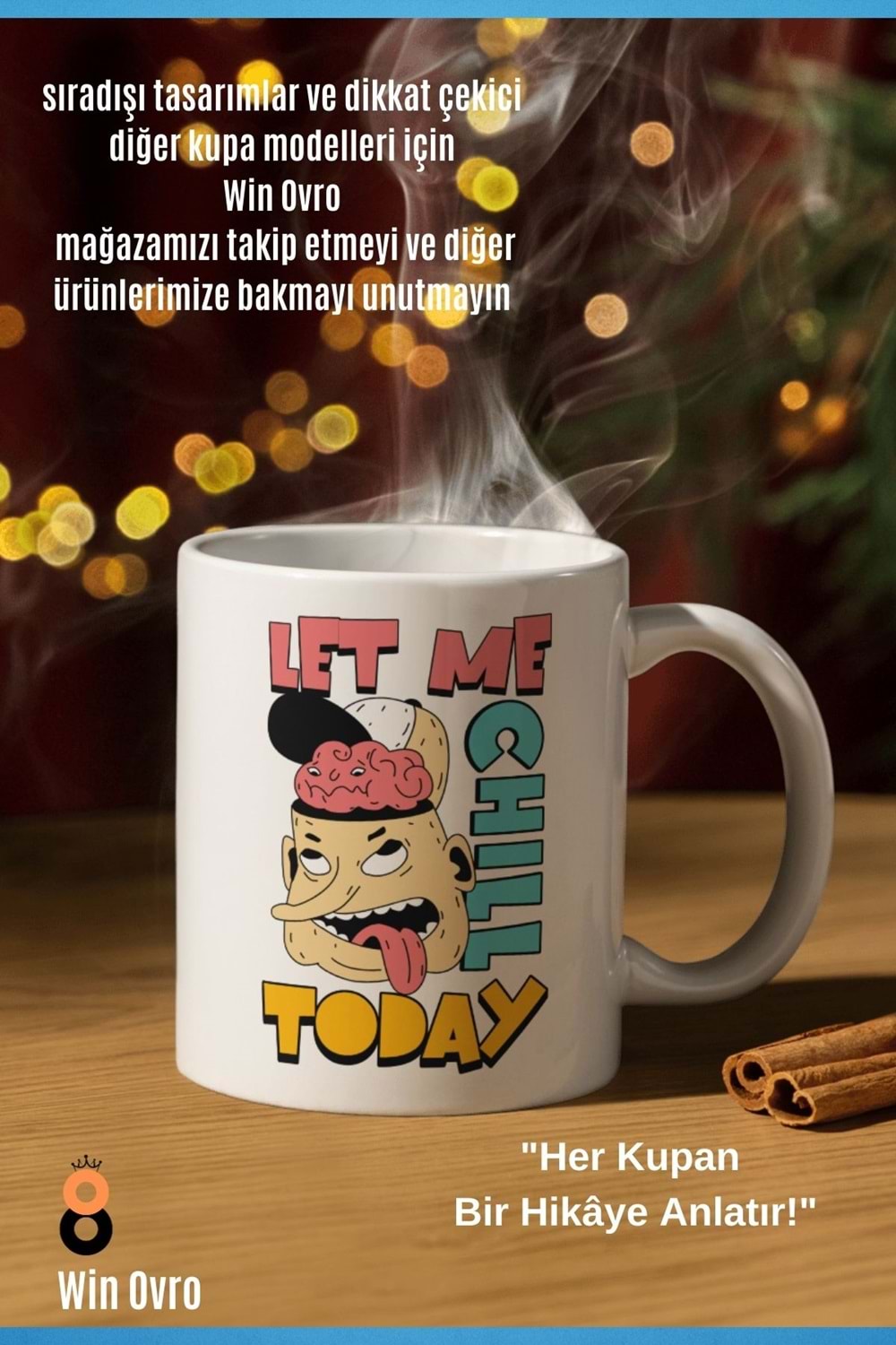Win Ovro Premium Beyaz Porselen Hediye Çift Yön Baskılı Kupa Bardak - Let Me Chill Today