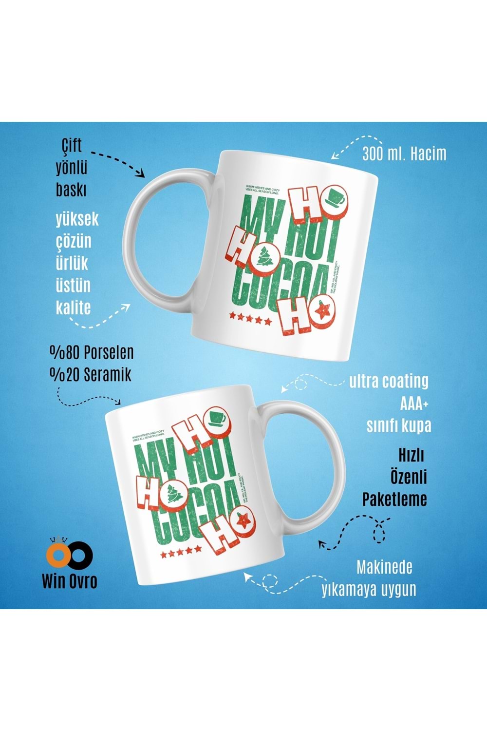 Win Ovro Premium Beyaz Porselen Hediye Çift Yön Baskılı Kupa Bardak - Ho Ho Ho My Hot Cocoa