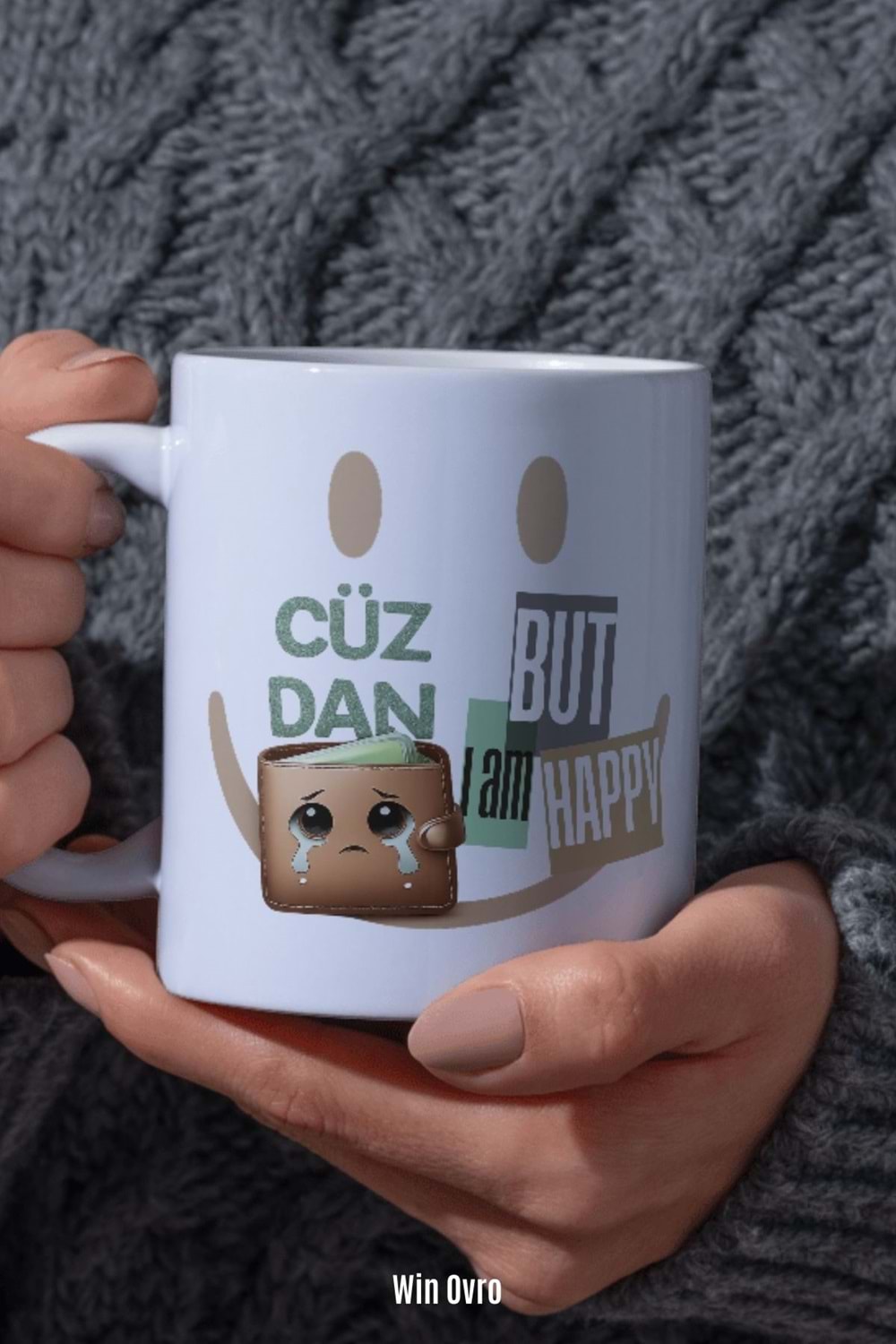 Win Ovro Premium Beyaz Porselen Hediye Çift Yön Baskılı Kupa Bardak - Cüzdan Üzgün But I am Happy