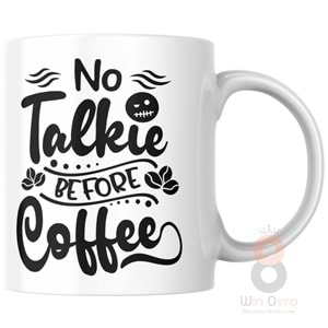 Win Ovro Premium Ultra Beyaz Porselen Kupa Bardak Çift Yönlü Baskılı - No Talkie Before Coffee