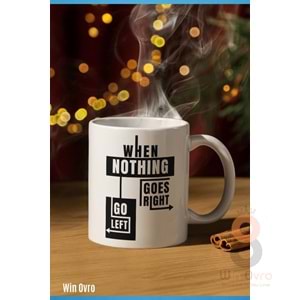 Win Ovro Premium Beyaz Porselen Hediye Kupa Bardak Çift Yön Baskı - When Nothing Hiç Bir Şey Bulama