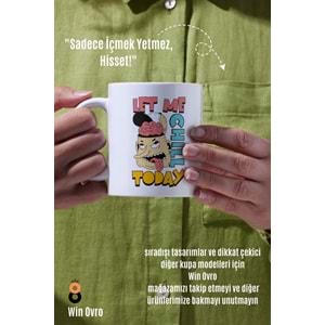 Win Ovro Premium Beyaz Porselen Hediye Çift Yön Baskılı Kupa Bardak - Let Me Chill Today