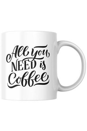 Win Ovro Premium Ultra Beyaz Porselen Kupa Bardak Çift Yönlü Baskılı - All You Need is Coffee