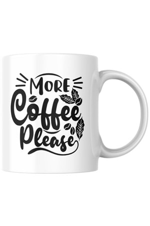 Win Ovro Premium Ultra Beyaz Porselen Kupa Bardak Çift Yönlü Baskılı - More Coffee Please