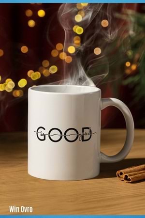 Win Ovro Premium Beyaz Porselen Hediye Kupa Bardak Çift Yön Baskı - Good is Good Güzel Güzeldir