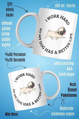 Win Ovro Premium Beyaz Porselen Hediye Çift Yön Baskılı Kupa Bardak - I Work Hard So My Dog