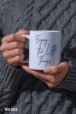 Win Ovro Premium Beyaz Porselen Hediye Çift Yön Baskılı Kupa Bardak - Enjoy The Little Things