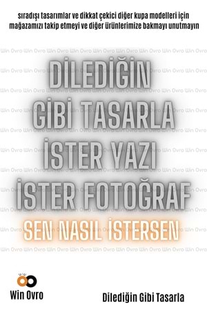 Win Ovro Premium Porselen Hediye Çift Yön Baskı Kupa Bardak - Kişiye Özel Tasarım Sen Nasıl İstersen