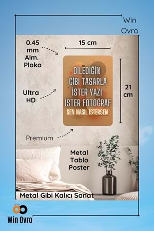 Win Ovro HD Baskılı Hediye Tablo Dekoratif Metal Poster - Kişiye Özel Tasarım Sen Nasıl İstersen - 15 X 21