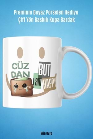 Win Ovro Premium Beyaz Porselen Hediye Çift Yön Baskılı Kupa Bardak - Cüzdan Üzgün But I am Happy