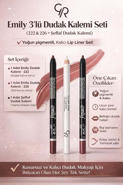 Golden Rose Emily 3’lü Dudak Kalem Seti 222 + 226 + Şeffaf Dudak Kalem - Uzun Kalıcı Yoğun Pigmentli