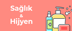 Sağlık & Hijyen