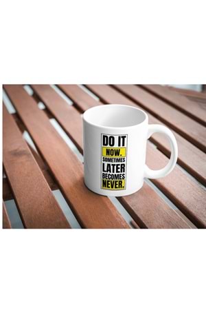 Win Ovro Premium Beyaz Porselen Hediye Kupa Bardak Çift Yön Baskı - Do it Now Sometimes Later