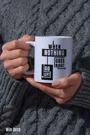 Win Ovro Premium Beyaz Porselen Hediye Kupa Bardak Çift Yön Baskı - When Nothing Hiç Bir Şey Bulama