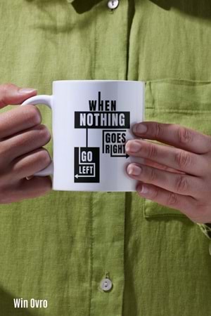 Win Ovro Premium Beyaz Porselen Hediye Kupa Bardak Çift Yön Baskı - When Nothing Hiç Bir Şey Bulama