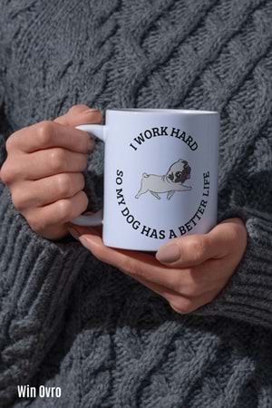 Win Ovro Premium Beyaz Porselen Hediye Çift Yön Baskılı Kupa Bardak - I Work Hard So My Dog