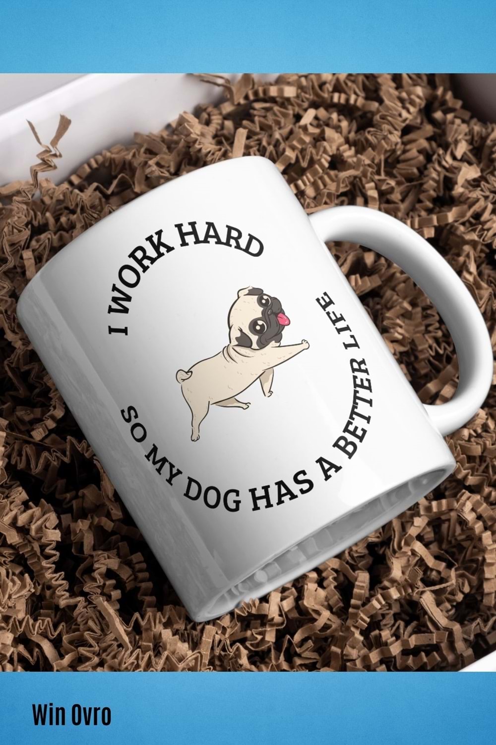 Win Ovro Premium Beyaz Porselen Hediye Çift Yön Baskılı Kupa Bardak - I Work Hard So My Dog