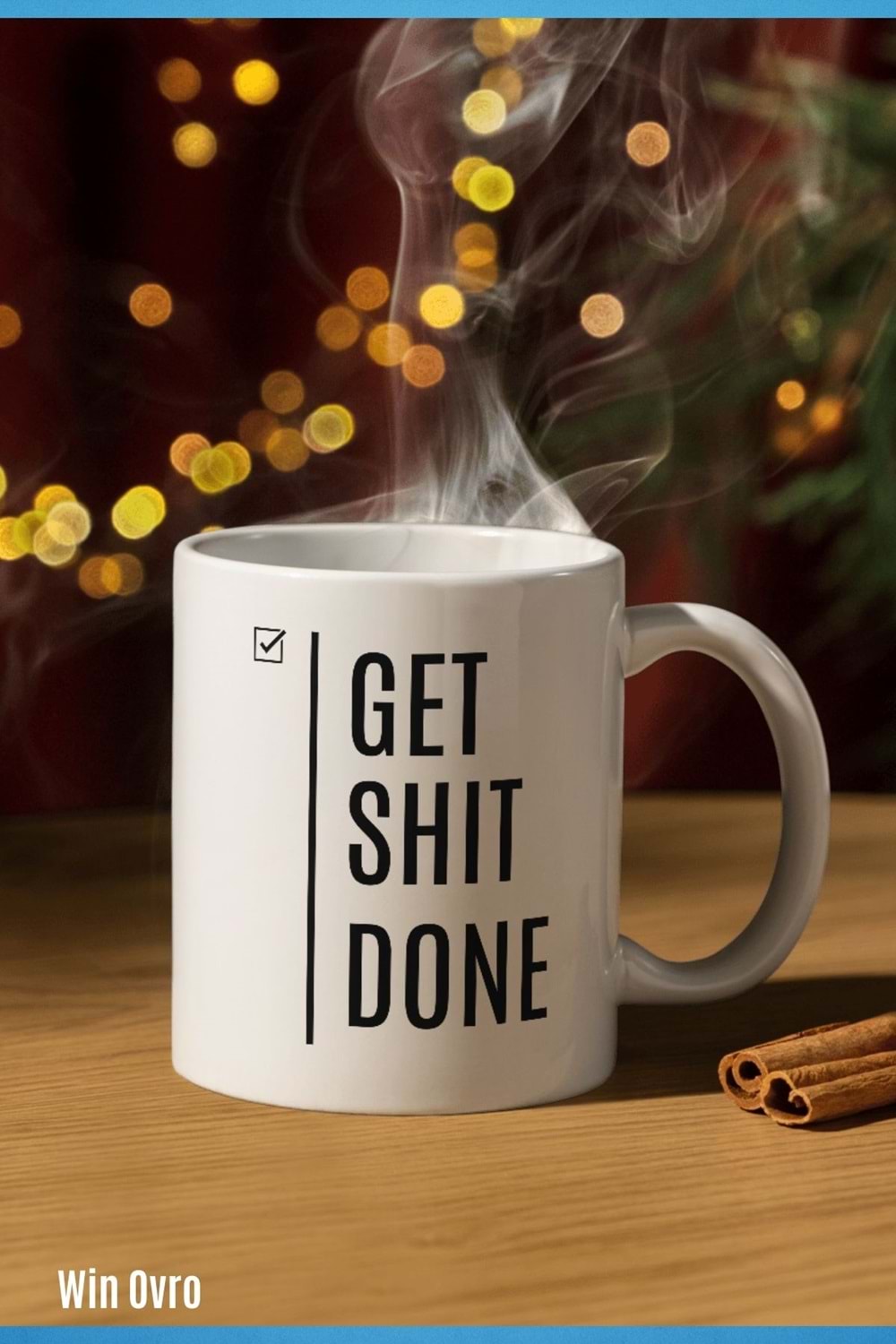 Win Ovro Premium Beyaz Porselen Hediye Çift Yön Baskılı Kupa Bardak - Get Shit Done