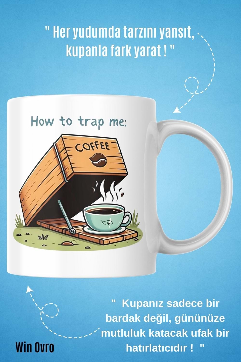 Win Ovro Premium Beyaz Porselen Hediye Çift Yön Baskılı Kupa Bardak - How to Trap me Coffee