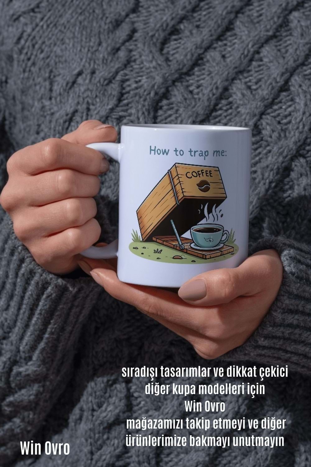 Win Ovro Premium Beyaz Porselen Hediye Çift Yön Baskılı Kupa Bardak - How to Trap me Coffee