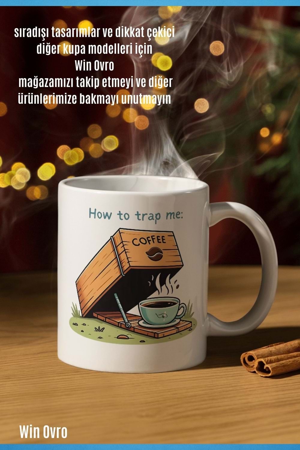 Win Ovro Premium Beyaz Porselen Hediye Çift Yön Baskılı Kupa Bardak - How to Trap me Coffee