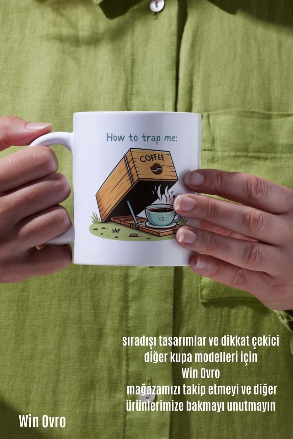 Win Ovro Premium Beyaz Porselen Hediye Çift Yön Baskılı Kupa Bardak - How to Trap me Coffee