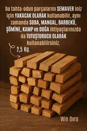 Win Ovro Semaver Yakacak Kuru Tahta Odun 2,5 Kg. Tutuşturmalık Soba Şömine Mangal Kamp Doğaya Uygun