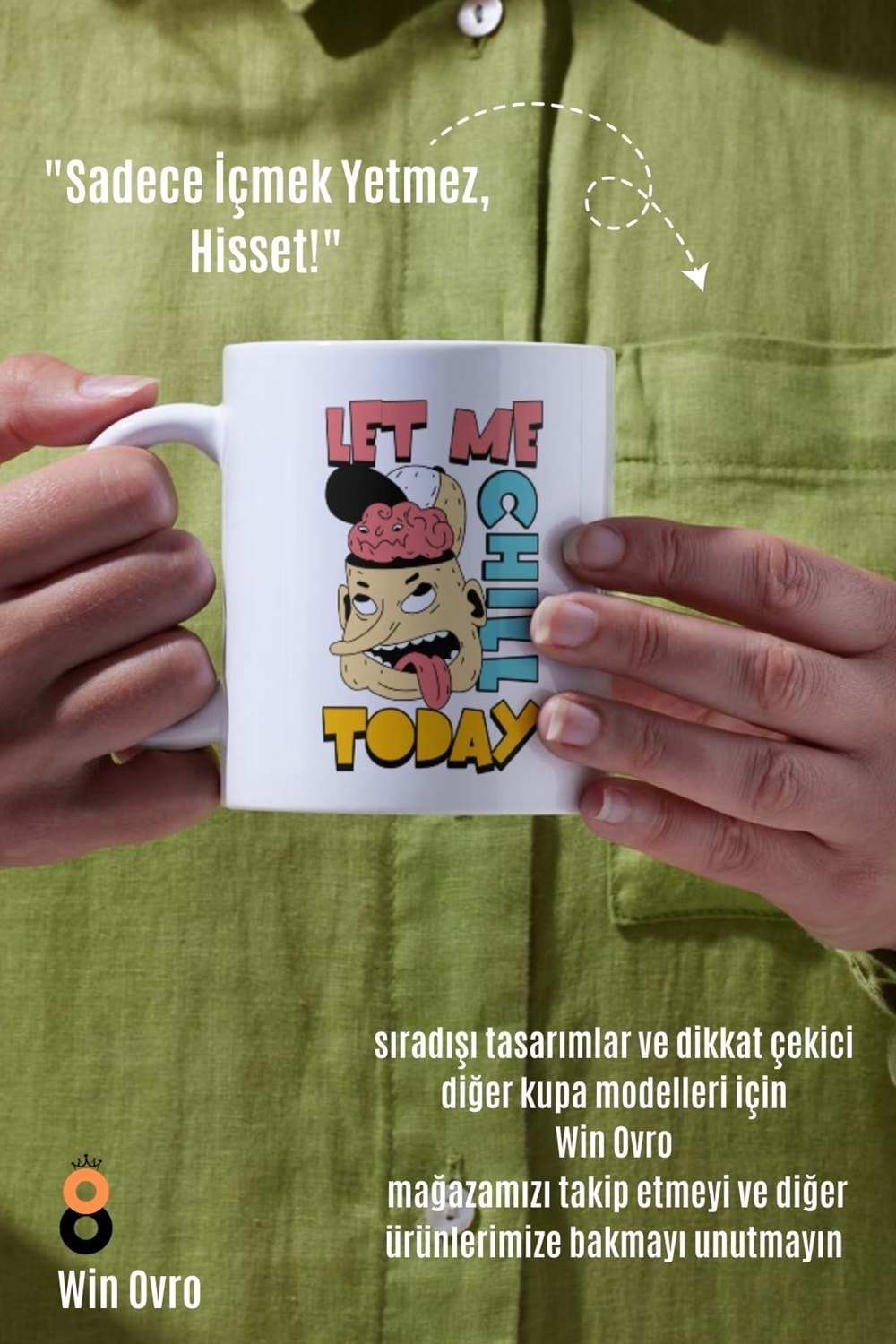 Win Ovro Premium Beyaz Porselen Hediye Çift Yön Baskılı Kupa Bardak - Let Me Chill Today