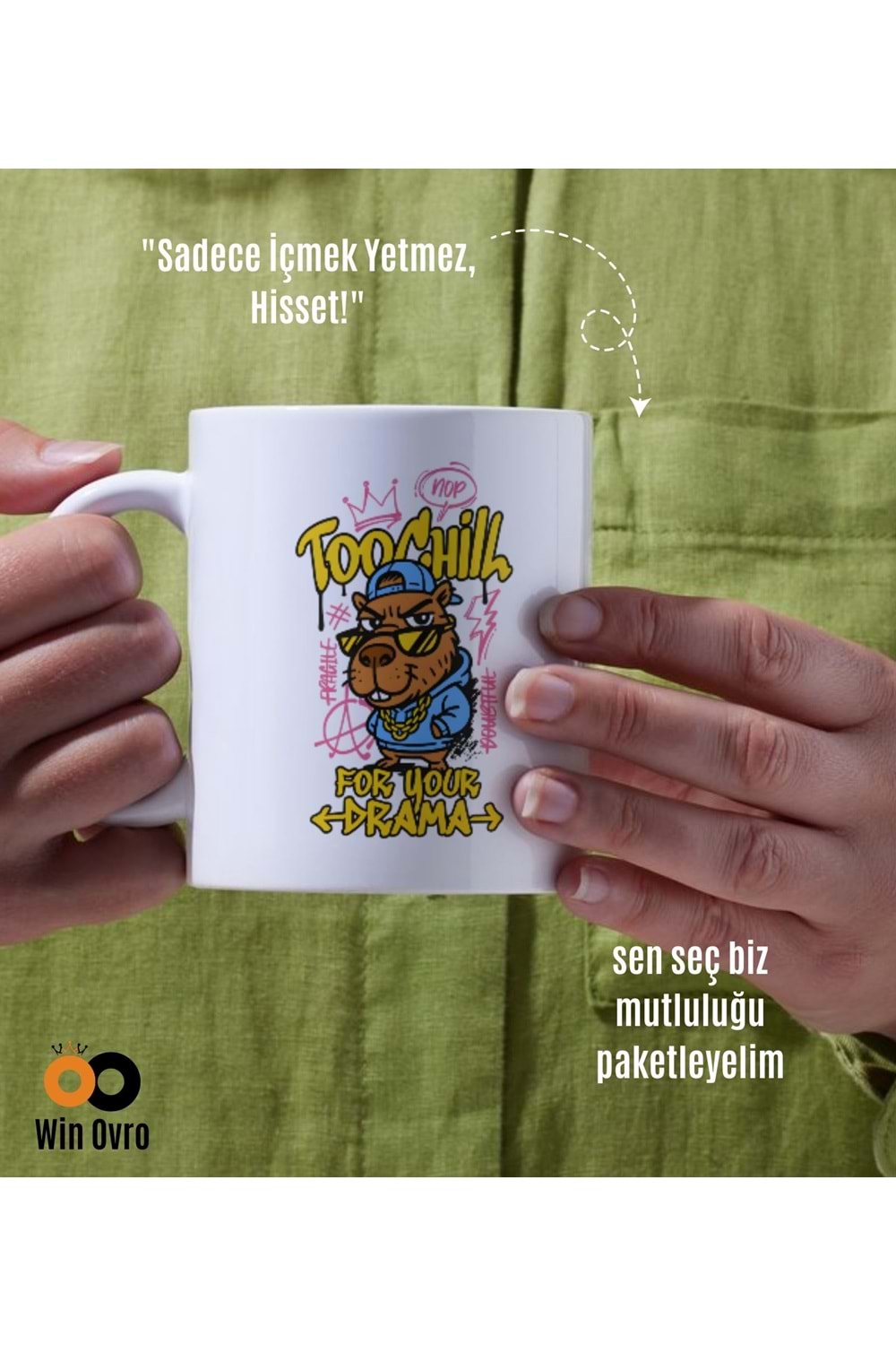 Win Ovro Premium Beyaz Porselen Hediye Çift Yön Baskılı Kupa Bardak - Too Chill For Your Drama